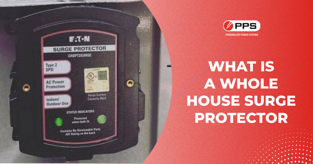 What Is a Whole House Surge Protector? PPS Generators